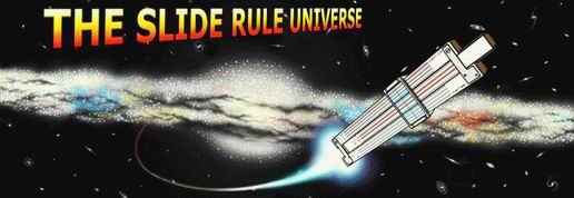 Welcome to the Slide Rule Universe!
