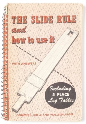 The Slide Rule and How to Use It by Sommers, Drell and Wallschlaeger